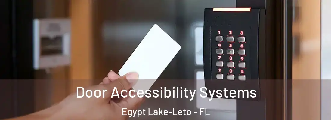  Door Accessibility Systems Egypt Lake-Leto - FL